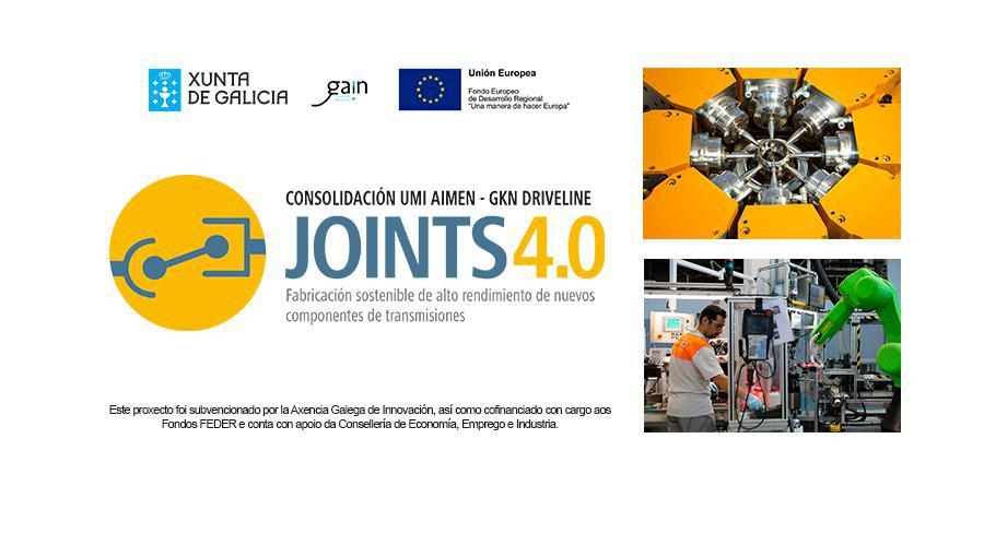 CONSOLIDACIÓN UMI JOINTS 4.0 :: Fabricación sostenible de alto rendimiento de nuevos componentes de transmisiones